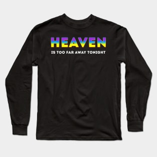 Heaven to far away Long Sleeve T-Shirt